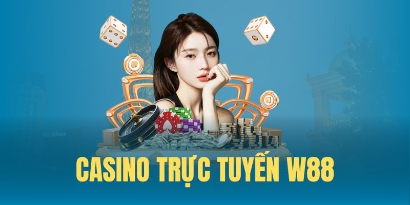 Tổng quan sảnh cược casino W88